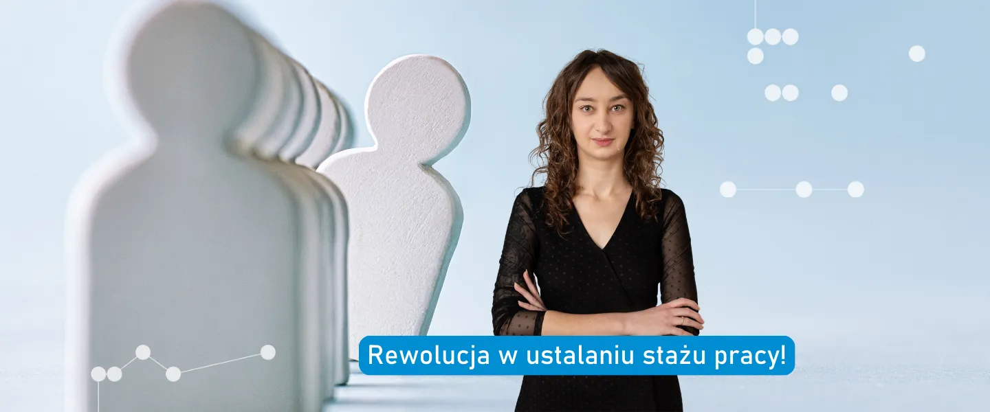 Kobieta stojąca z założonymi rękami na tle grafik personelu, z napisem ‘Rewolucja w ustalaniu stażu pracy!’.